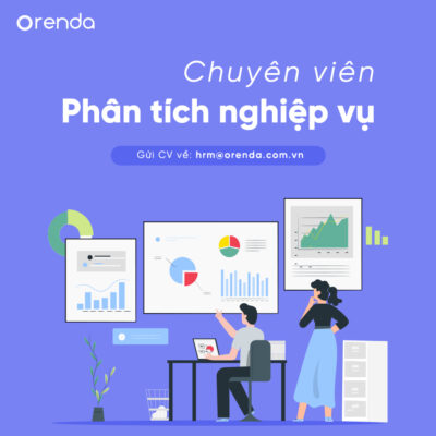 Tuyển dụng Orenda – Chuyên viên Phân tích nghiệp vụ